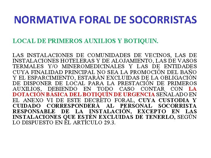 NORMATIVA FORAL DE SOCORRISTAS LOCAL DE PRIMEROS AUXILIOS Y BOTIQUIN. LAS INSTALACIONES DE COMUNIDADES