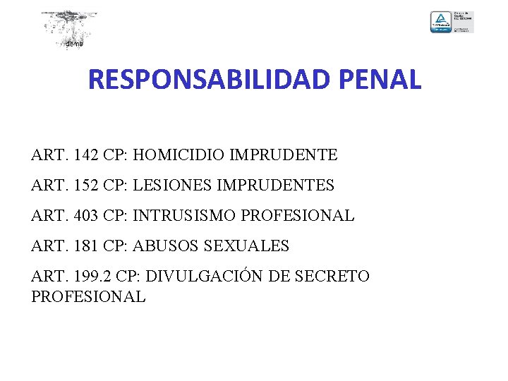 RESPONSABILIDAD PENAL ART. 142 CP: HOMICIDIO IMPRUDENTE ART. 152 CP: LESIONES IMPRUDENTES ART. 403