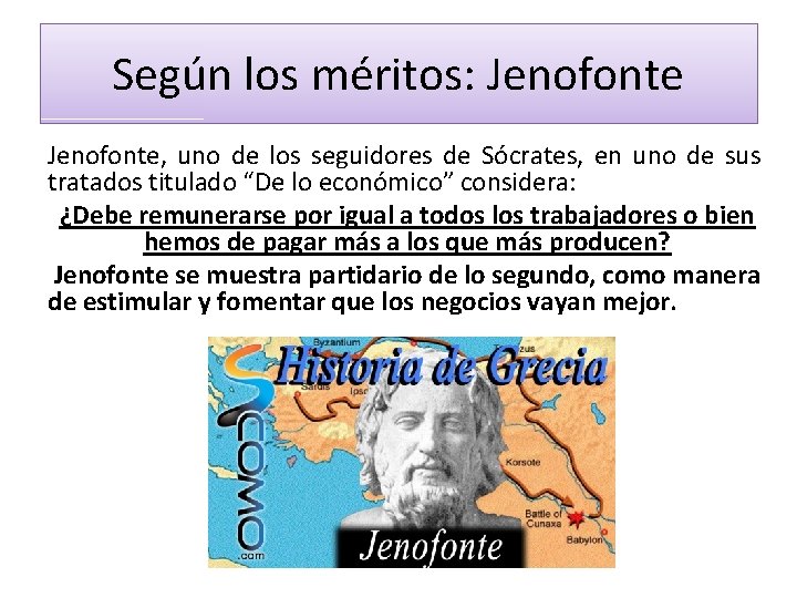 Según los méritos: Jenofonte, uno de los seguidores de Sócrates, en uno de sus