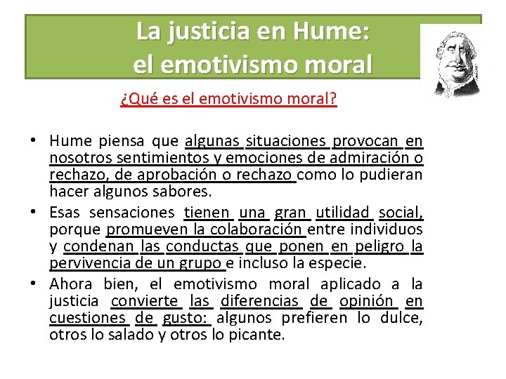 La justicia en Hume: el emotivismo moral ¿Qué es el emotivismo moral? • Hume