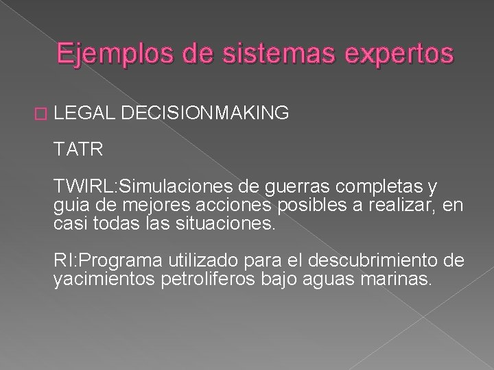 Ejemplos de sistemas expertos � LEGAL DECISIONMAKING TATR TWIRL: Simulaciones de guerras completas y