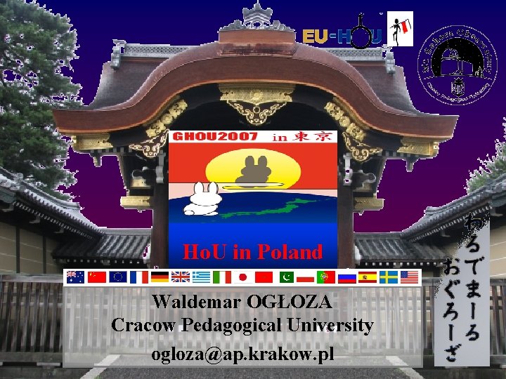 Ho. U in Poland Waldemar OGŁOZA Cracow Pedagogical University ogloza@ap. krakow. pl 