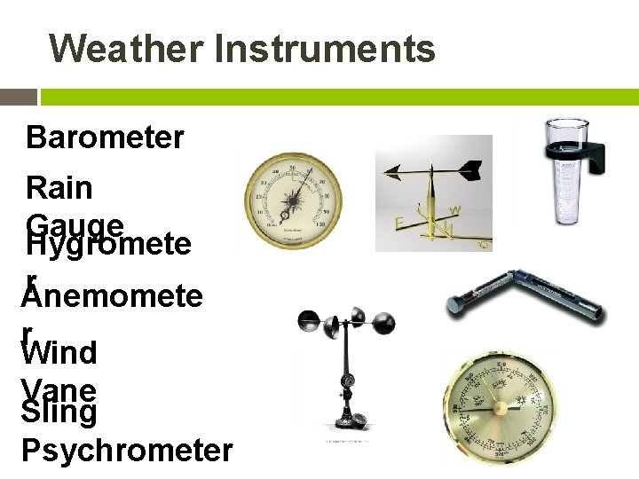 Weather Instruments Barometer Rain Gauge Hygromete r Anemomete r Wind Vane Sling Psychrometer 