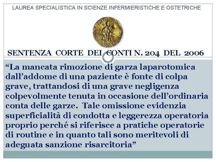 LAUREA SPECIALISTICA IN SCIENZE INFERMIERISTICHE E OSTETRICHE SENTENZA CORTE DEI CONTI N. 204 DEL