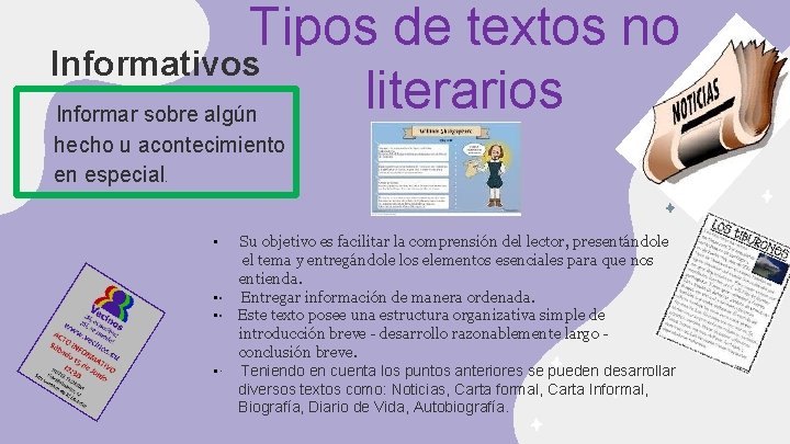 Tipos de textos no Informativos literarios Informar sobre algún hecho u acontecimiento en especial.