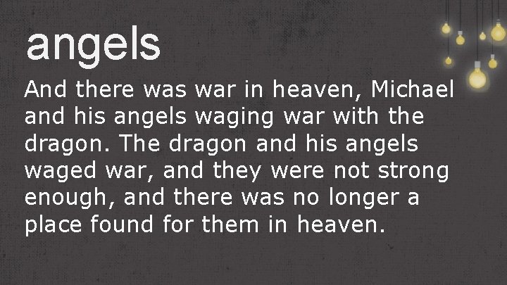 angels And there was war in heaven, Michael and his angels waging war with