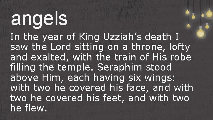 angels In the year of King Uzziah’s death I saw the Lord sitting on