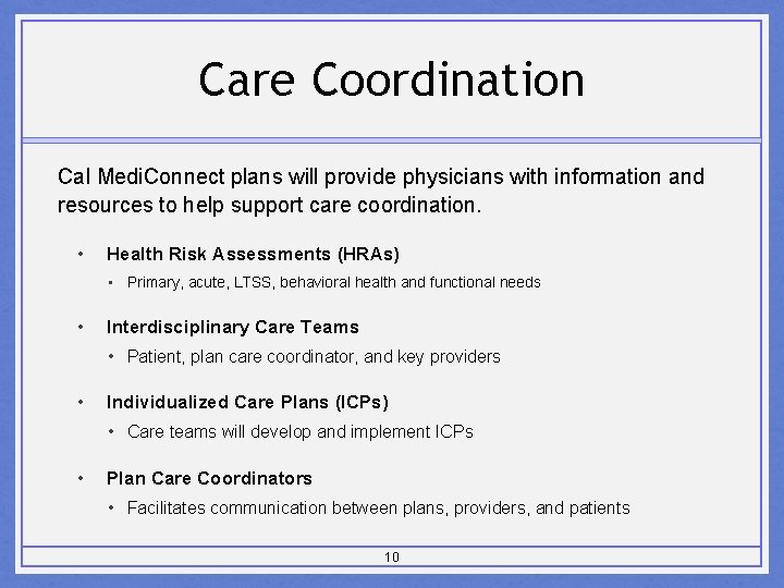 Care Coordination Cal Medi. Connect plans will provide physicians with information and resources to