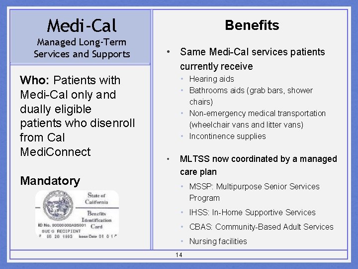 Medi-Cal Managed Long-Term Services and Supports Who: Patients with Medi-Cal only and dually eligible