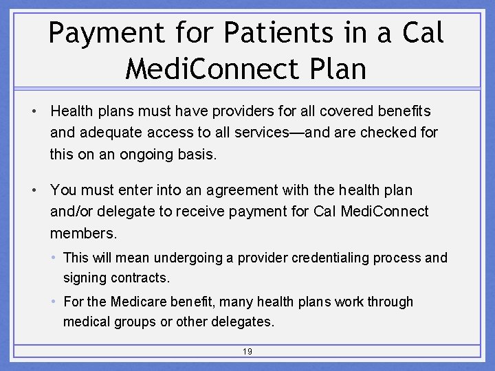 Payment for Patients in a Cal Medi. Connect Plan • Health plans must have