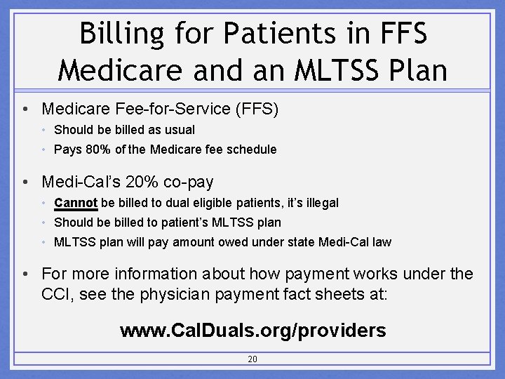 Billing for Patients in FFS Medicare and an MLTSS Plan • Medicare Fee-for-Service (FFS)