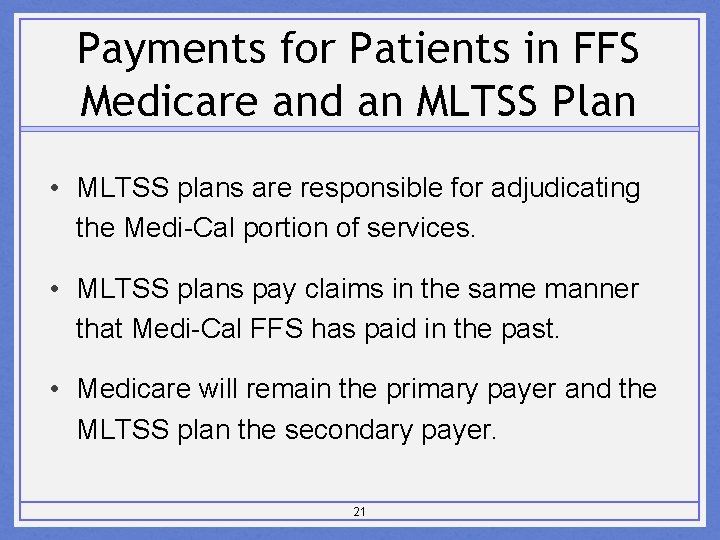 Payments for Patients in FFS Medicare and an MLTSS Plan • MLTSS plans are