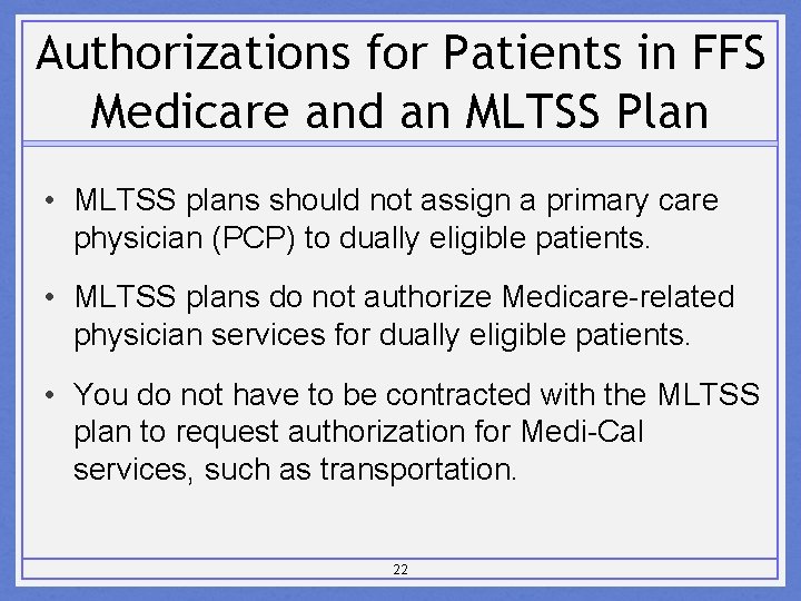 Authorizations for Patients in FFS Medicare and an MLTSS Plan • MLTSS plans should
