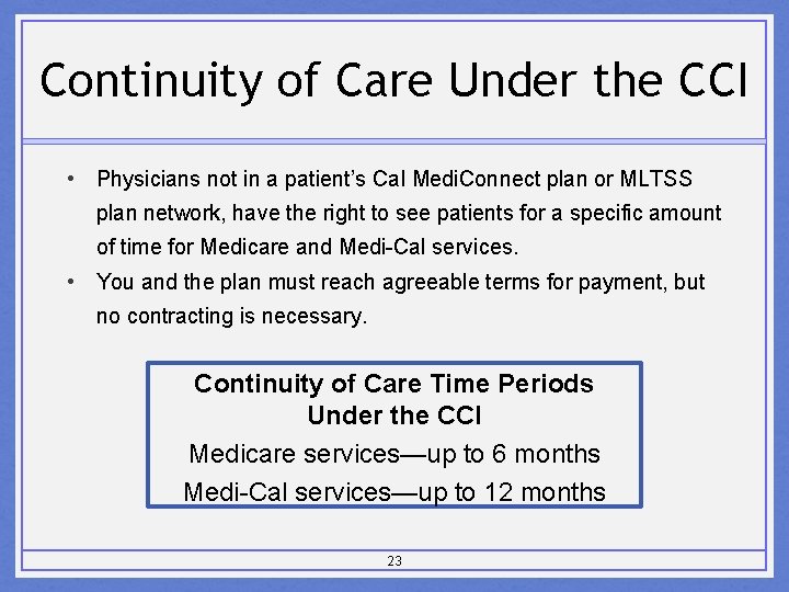Continuity of Care Under the CCI • Physicians not in a patient’s Cal Medi.