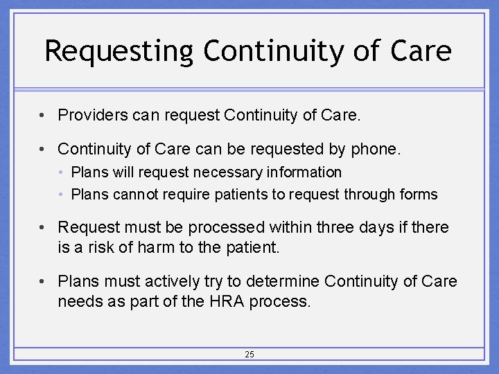 Requesting Continuity of Care • Providers can request Continuity of Care. • Continuity of