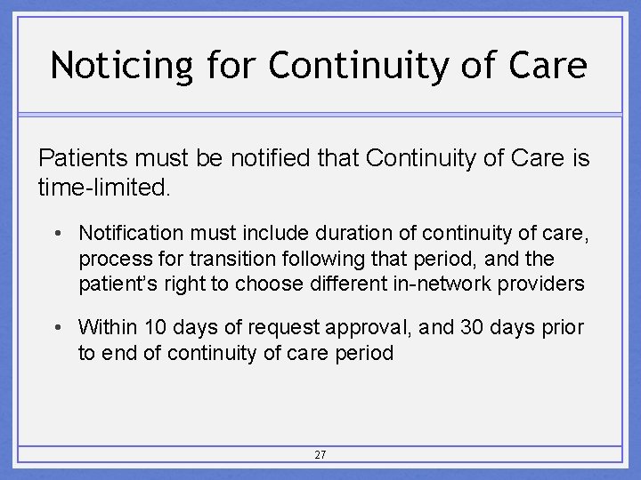 Noticing for Continuity of Care Patients must be notified that Continuity of Care is