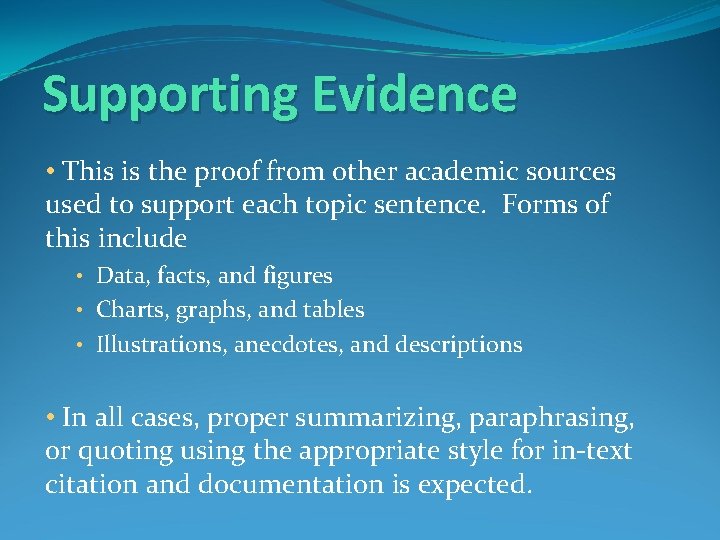 Supporting Evidence • This is the proof from other academic sources used to support
