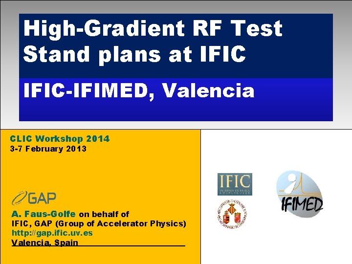 High-Gradient RF Test Stand plans at IFIC-IFIMED, Valencia CLIC Workshop 2014 3 -7 February