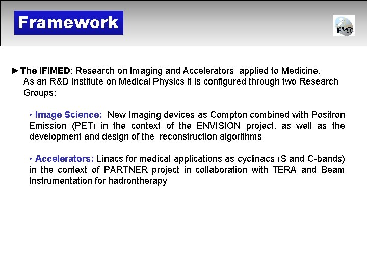 Framework ►The IFIMED: Research on Imaging and Accelerators applied to Medicine. As an R&D