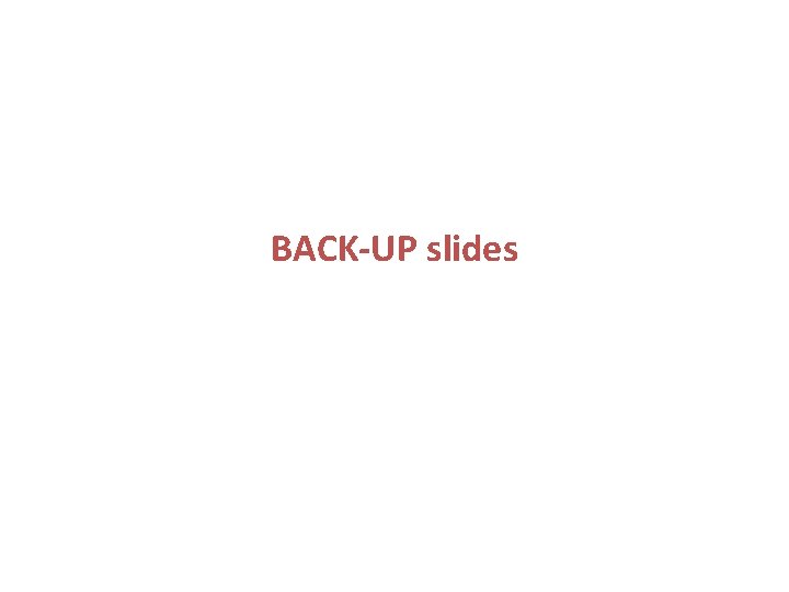 BACK-UP slides 