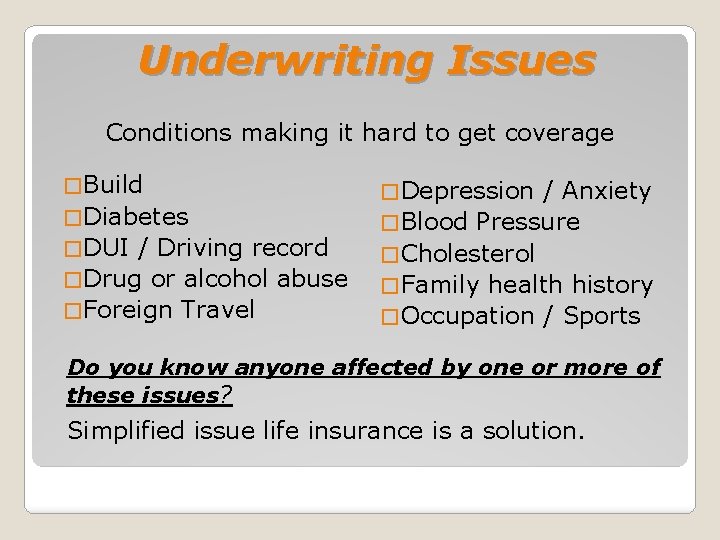 Underwriting Issues Conditions making it hard to get coverage � Build � Diabetes �