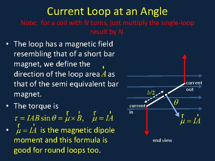 Current Loop at an Angle Note: for a coil with N turns, just multiply