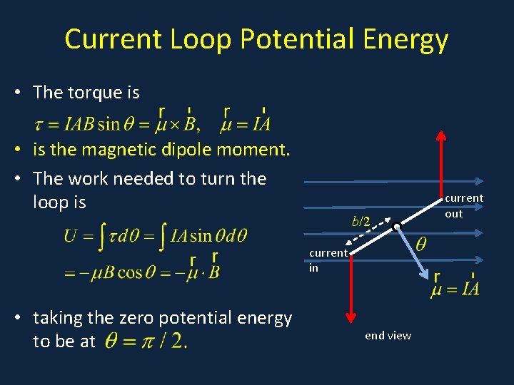 Current Loop Potential Energy • The torque is • . • is the magnetic