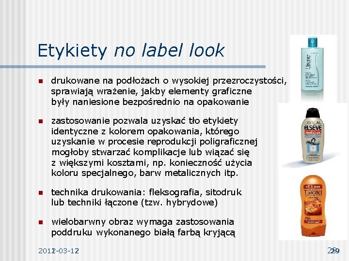 Etykiety no label look n drukowane na podłożach o wysokiej przezroczystości, sprawiają wrażenie, jakby