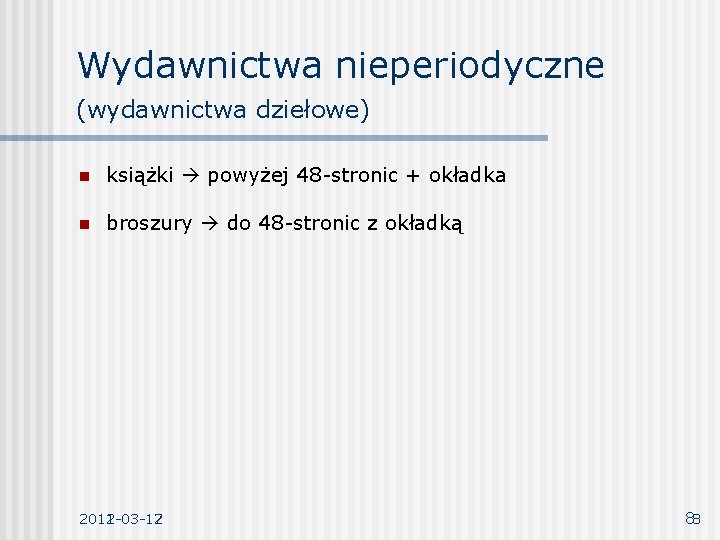 Wydawnictwa nieperiodyczne (wydawnictwa dziełowe) n książki powyżej 48 -stronic + okładka n broszury do