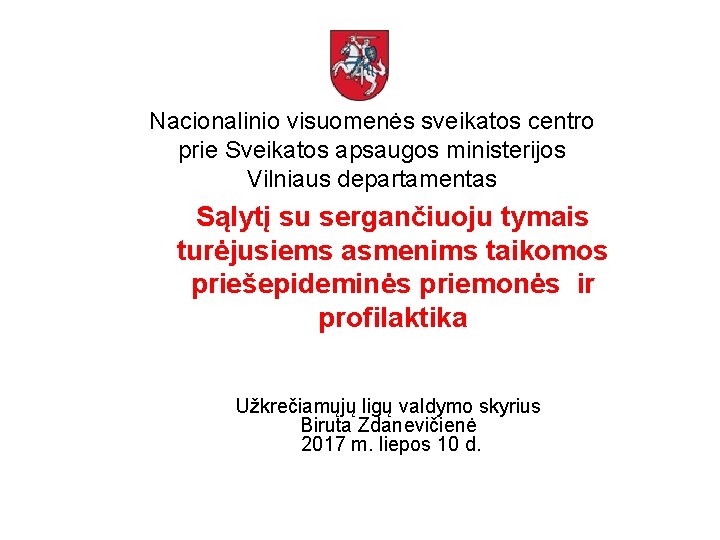 Nacionalinio visuomenės sveikatos centro prie Sveikatos apsaugos ministerijos Vilniaus departamentas Sąlytį su sergančiuoju tymais