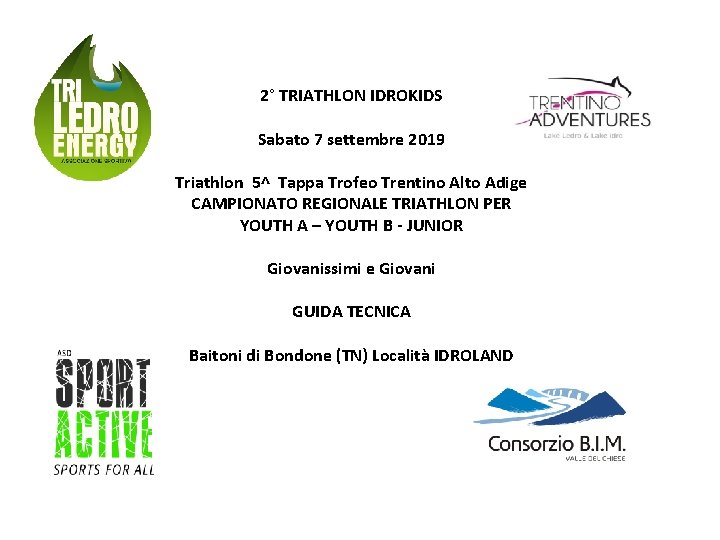 2° TRIATHLON IDROKIDS Sabato 7 settembre 2019 Triathlon 5^ Tappa Trofeo Trentino Alto Adige