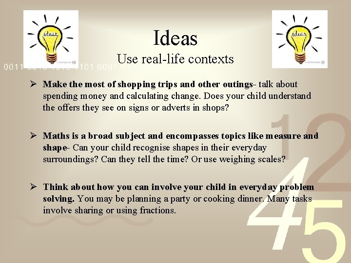 Ideas Use real-life contexts Ø Make the most of shopping trips and other outings-
