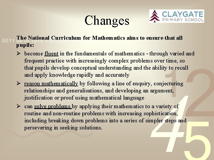 Changes The National Curriculum for Mathematics aims to ensure that all pupils: Ø become
