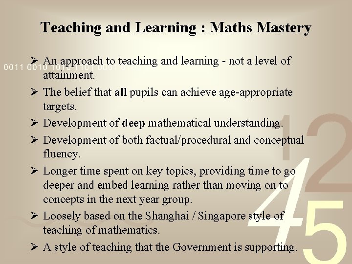 Teaching and Learning : Maths Mastery Ø An approach to teaching and learning -