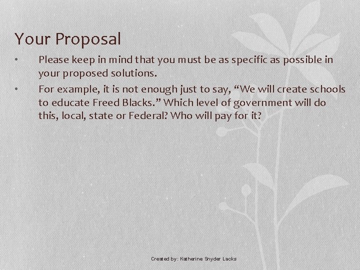 Your Proposal • • Please keep in mind that you must be as specific