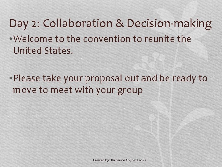 Day 2: Collaboration & Decision-making • Welcome to the convention to reunite the United