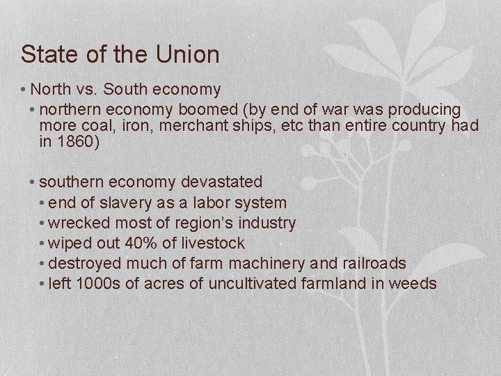 State of the Union • North vs. South economy • northern economy boomed (by