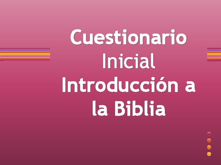 Cuestionario Inicial Introducción a la Biblia 