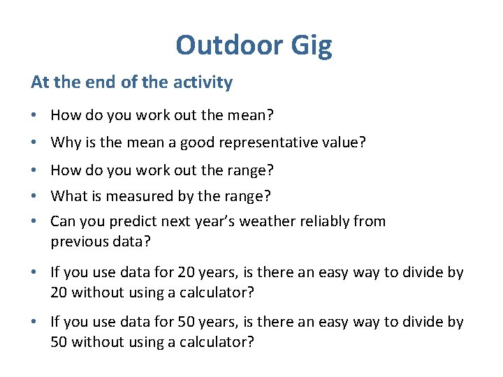 Outdoor Gig At the end of the activity • How do you work out