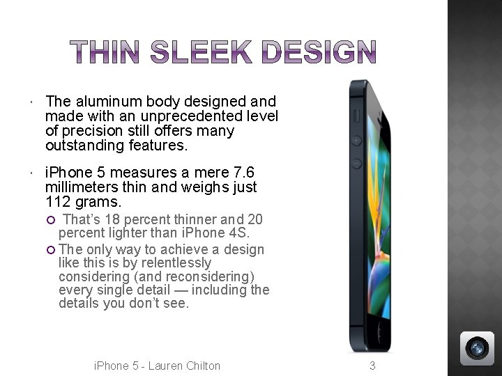  The aluminum body designed and made with an unprecedented level of precision still