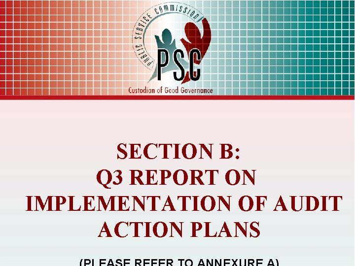 SECTION B: Q 3 REPORT ON IMPLEMENTATION OF AUDIT ACTION PLANS 