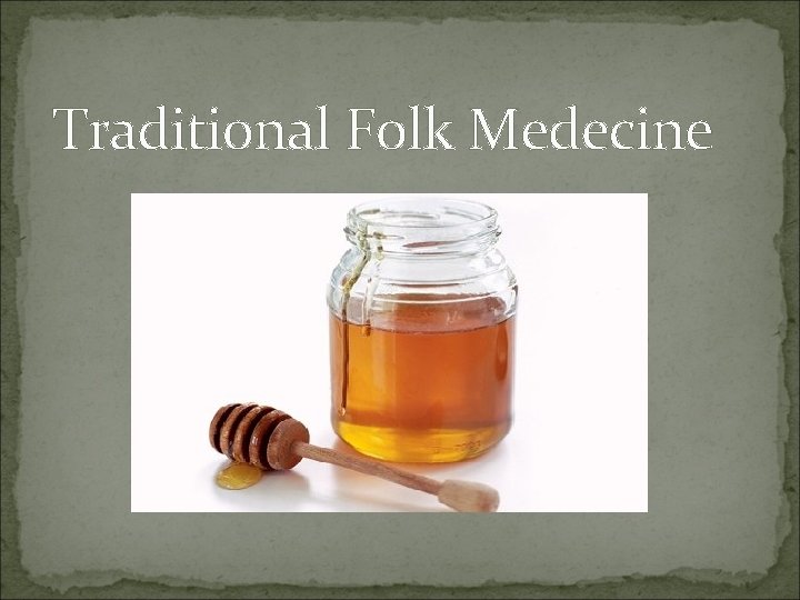 Traditional Folk Medecine 