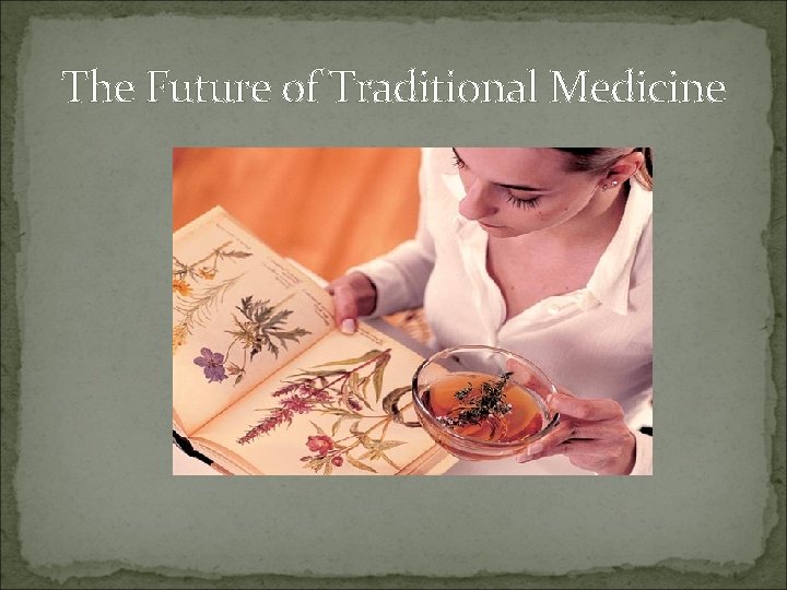 The Future of Traditional Medicine 