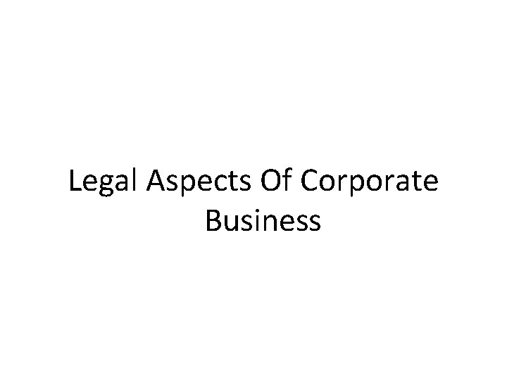 Legal Aspects Of Corporate Business 