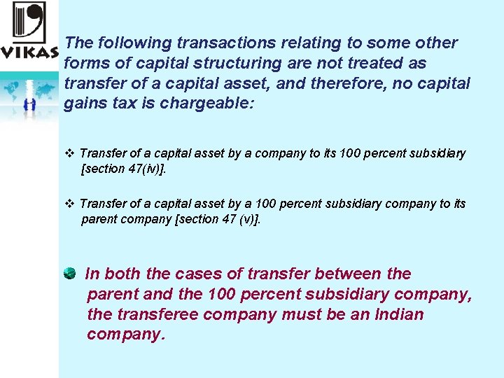 The following transactions relating to some other forms of capital structuring are not treated