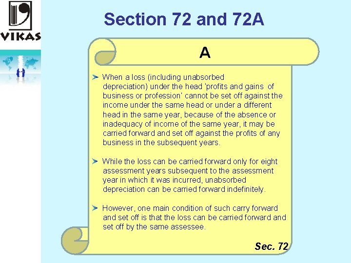 Section 72 and 72 A A When a loss (including unabsorbed depreciation) under the