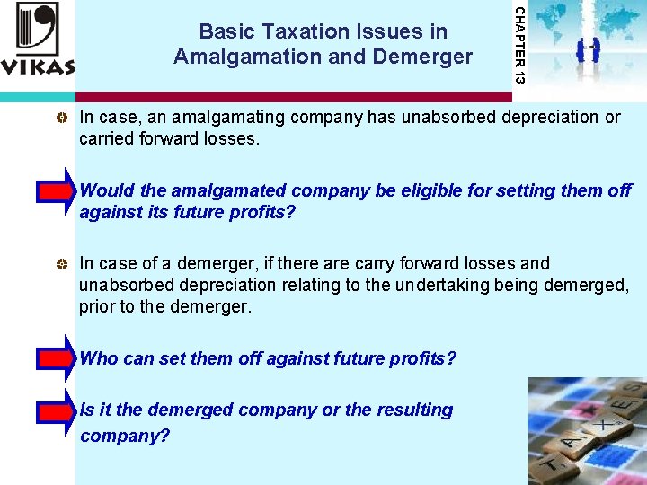 CHAPTER 13 Basic Taxation Issues in Amalgamation and Demerger In case, an amalgamating company