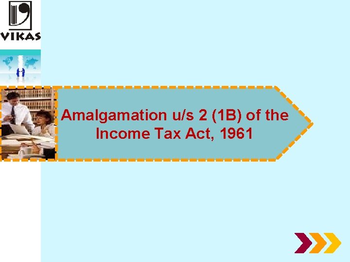 Amalgamation u/s 2 (1 B) of the Income Tax Act, 1961 