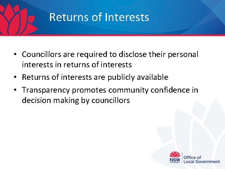 Returns of Interests • Councillors are required to disclose their personal interests in returns