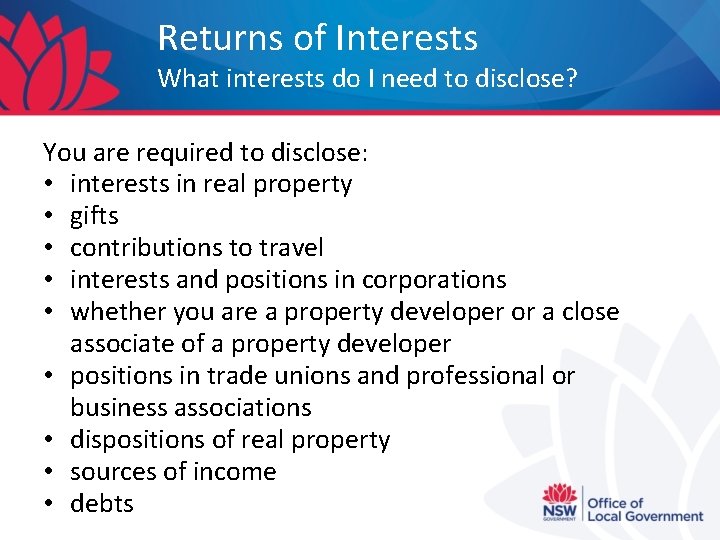 Returns of Interests What interests do I need to disclose? You are required to